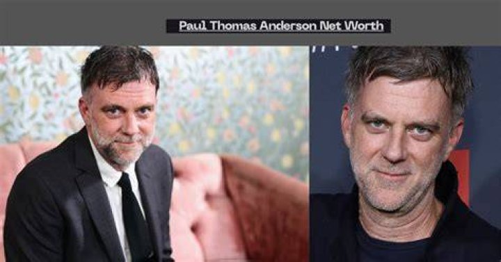 Paul Thomas Anderson Net Worth