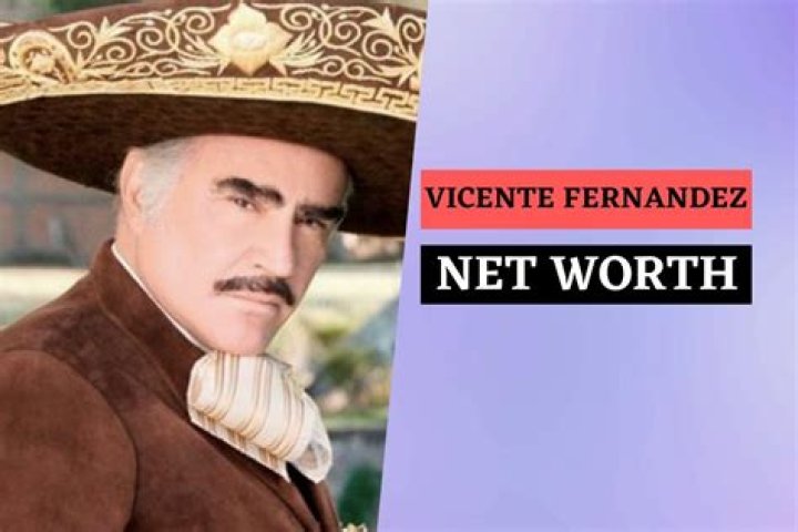 Vicente Fern&aacute;ndez Net Worth